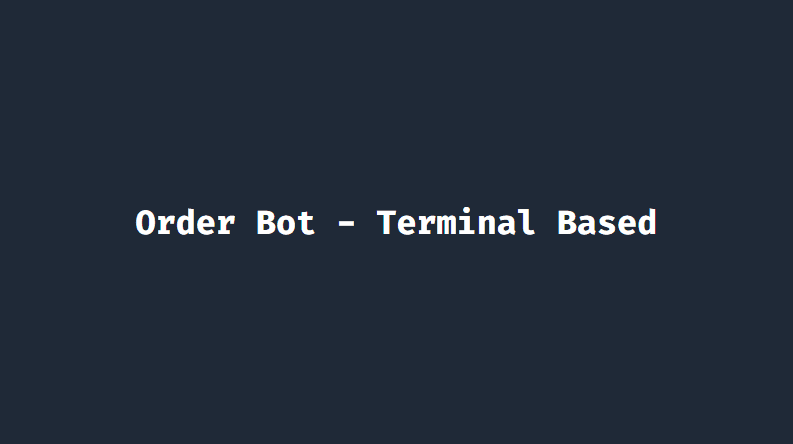 Automated Order Bot (CLI)